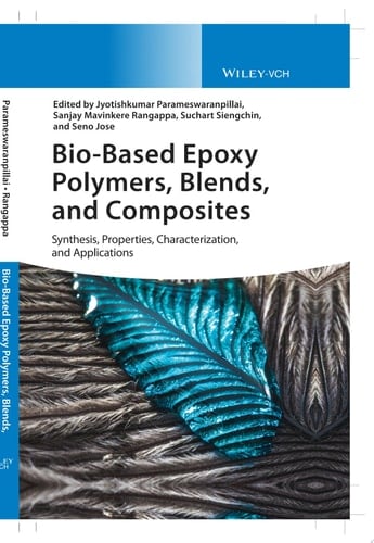 Bio-Based Epoxy Polymers, Blends, and Composites Synthesis, Properties, Characterization, and Applications