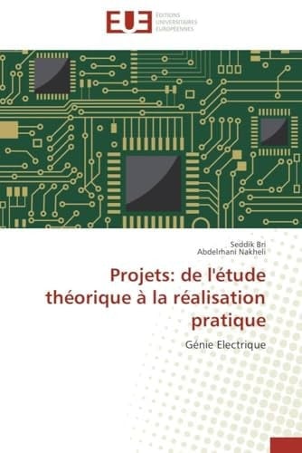 Projets: de l'étude théorique à la réalisation pratique Génie Electrique