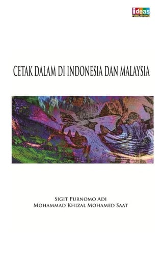 CETAK DALAM DI INDONESIA DAN MALAYSIA