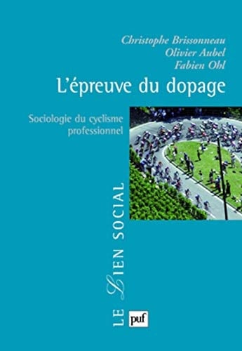 L'épreuve du dopage sociologie du cyclisme professionnel