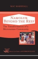 Namoluk Beyond The Reef The Transformation Of A Micronesian Community