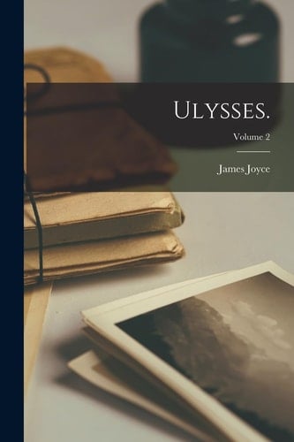 Ulysses.; Volume 2