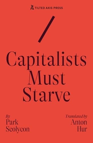 Capitalists Must Starve : a Novel
