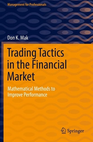 Trading Tactics in the Financial Market Mathematical Methods to Improve Performance
