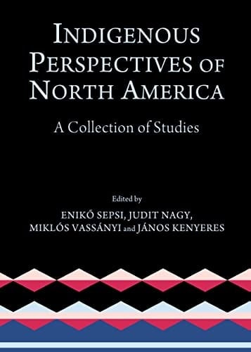 Indigenous Perspectives of North America A Collection of Studies