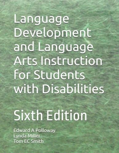 Language Development and Language Arts Instruction for Students with Disabilities: Sixth Edition