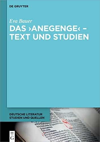 Das ›Anegenge‹ - Text und Studien