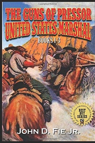 The Guns of Pressor: United States Marshal The Western Adventures of Pressor: United States Marshal