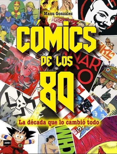 Cómics de Los 80 La Década Que Lo Cambió Todo