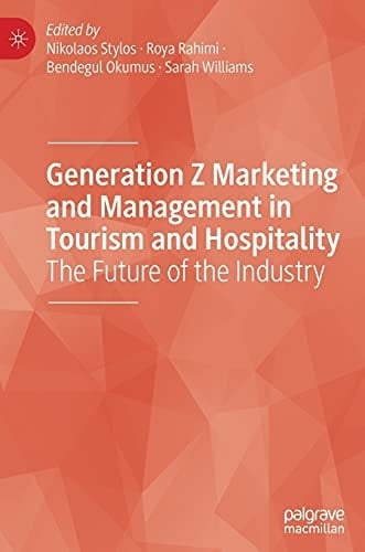 Generation Z Marketing and Management in Tourism and Hospitality The Future of the Industry