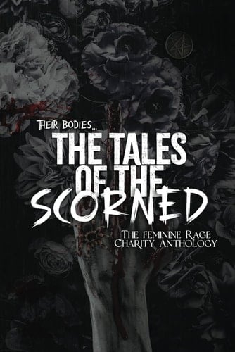 The Tales of the Scorned Paranormal Romance Volume 2: A Femme Rage Charity Anthology