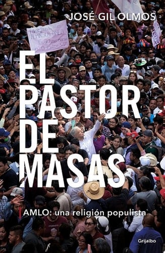 El pastor de masas AMLO: una religión populista
