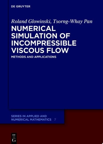 Numerical Simulation of Incompressible Viscous Flow Methods and Applications