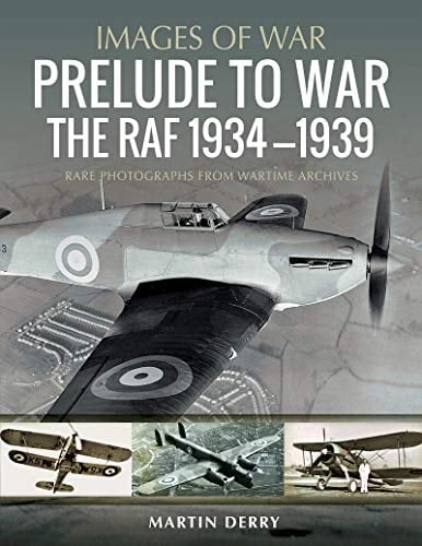 Prelude to War The Raf, 1934-1939