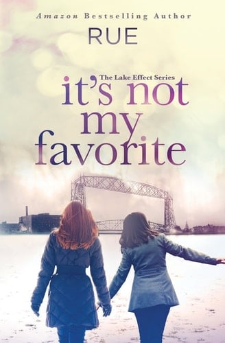 It's Not My Favorite The Lake Effect Series