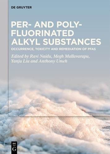 Per- and Polyfluorinated Alkyl Substances Occurrence, Toxicity and Remediation of PFAS