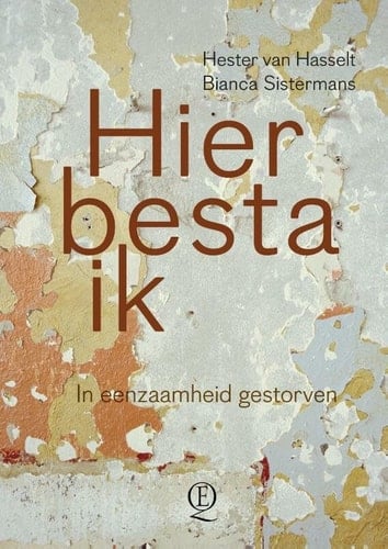 Hier besta ik in eenzaamheid gestorven