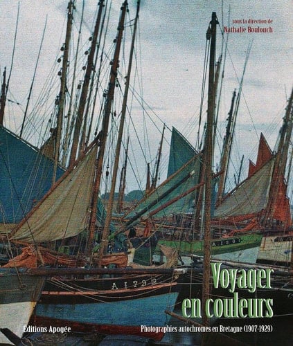 Voyager en couleurs photographies autochromes en Bretagne, 1907-1929