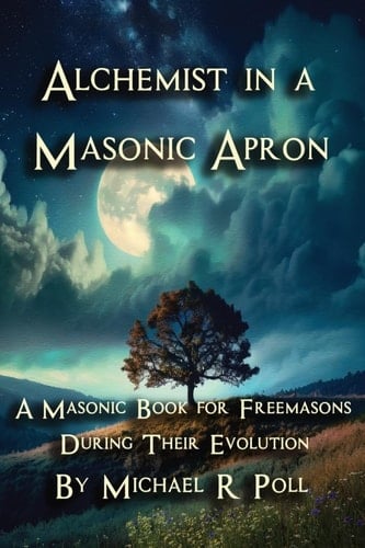 Alchemist in a Masonic Apron A Masonic Book for Freemasons During Their Evolution