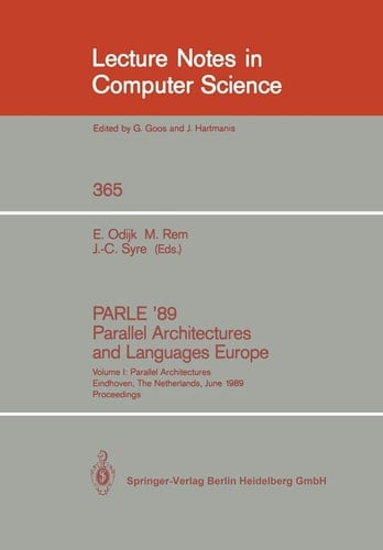 PARLE '89 - Parallel Architectures and Languages Europe Volume I: Parallel Architectures, Eindhoven, The Netherlands, June 12-16, 1989; Proceedings