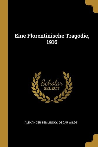 Eine Florentinische Tragödie, 1916