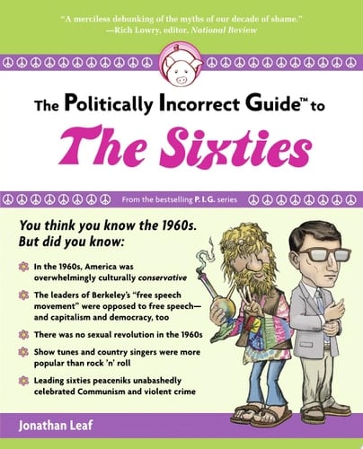 Politically Incorrect Guide to the Sixties
