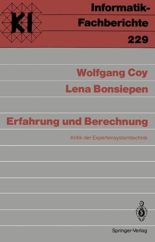 Erfahrung und Berechnung: Kritik der Expertensystemtechnik (Informatik-Fachberichte, 229) (German Edition)