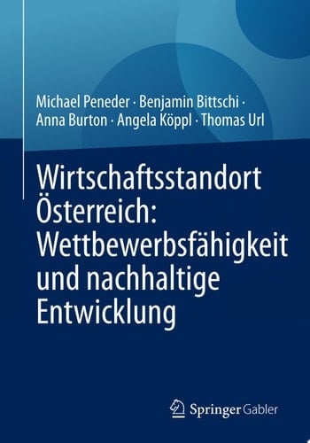 Wirtschaftsstandort Österreich: Wettbewerbsfähigkeit und nachhaltige Entwicklung