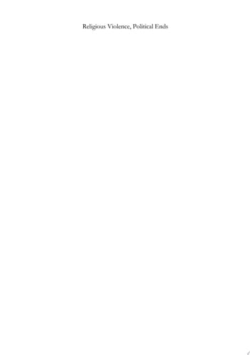 Religious Violence, Political Ends Nationalism, Citizenship and Radicalizations in the Middle East and Europe