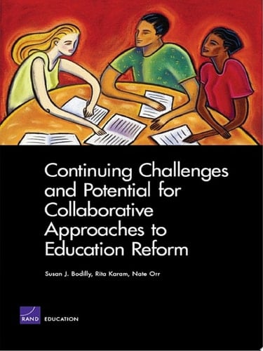 Continuing Challenges and Potential for Collaborative Approaches to Education Reform