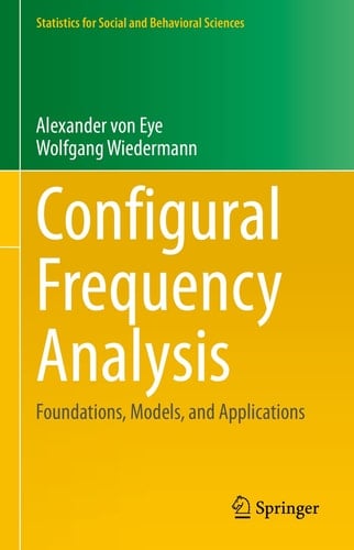 Configural Frequency Analysis Foundations, Models, and Applications
