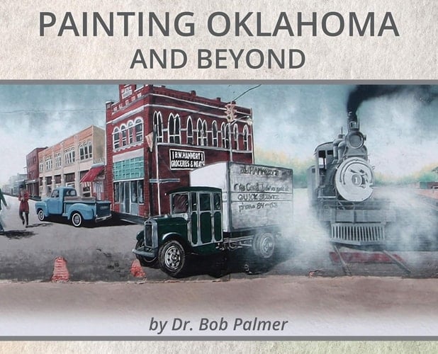 Painting Oklahoma and Beyond Murals by Dr. Bob Palmer
