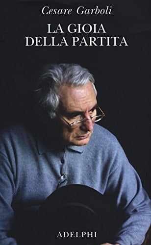 La gioia della partita scritti, 1950-1977