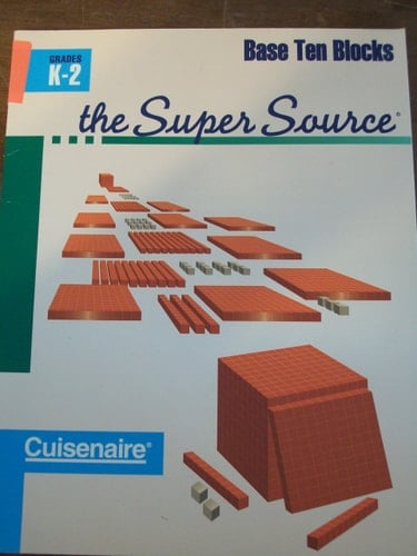 The SuperSource: Base Ten Blocks K-2