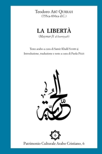 La libertà: Maymar fī al-ḥurriyyah (Patrimonio Culturale Arabo Cristiano) (Italian Edition)