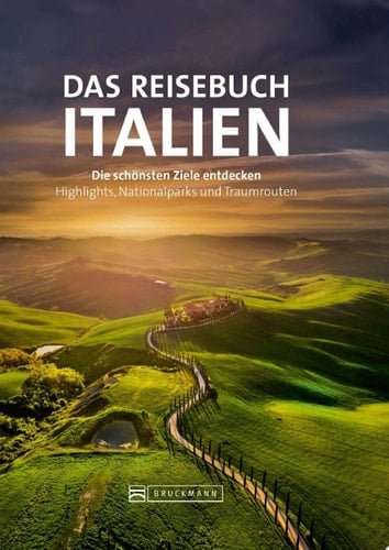 Das Reisebuch Italien Die schönsten Ziele entdecken – Highlights, Nationalparks und Traumstraßen