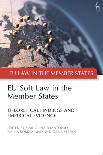 EU Soft Law in the Member States Theoretical Findings and Empirical Evidence