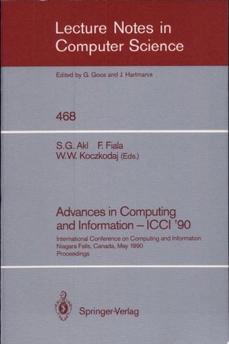 Advances in Computing and Information - ICCI '90 International Conference on Computing and Information Niagara Falls, Canada, May 23-26, 1990. Proceedings