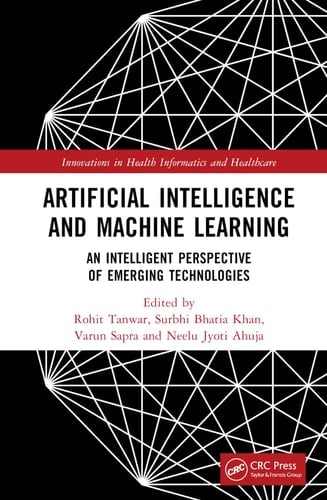 Artificial Intelligence and Machine Learning An Intelligent Perspective of Emerging Technologies
