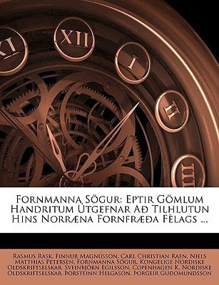 Fornmanna Sögur: Eptir Gömlum Handritum Útgefnar Að Tilhlutun Hins Norræna Fornfræða Fèlags ... (Icelandic Edition)