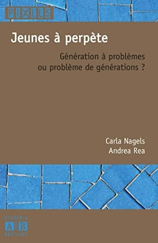 Jeunes à perpète génération à problèmes ou problème de génération?
