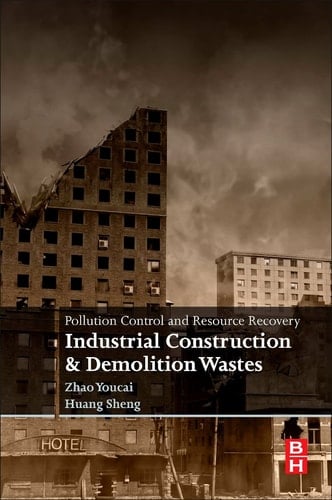 Pollution Control and Resource Recovery Industrial Construction and Demolition Wastes