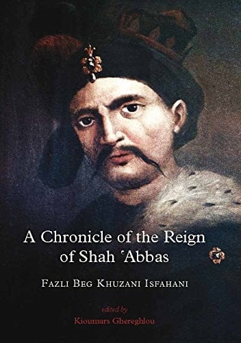 A Chronicle of the Reign of Shah 'Abbas TWO VOL SET (Gibb Memorial Trust)