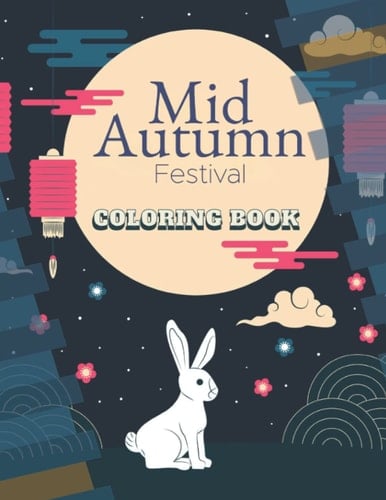 Mid-Autumn Moon Festival Coloring Book: Moon Cake and Mid-Autumn Festival Celebration