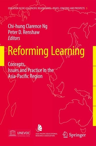 Reforming Learning Concepts, Issues and Practice in the Asia-Pacific Region