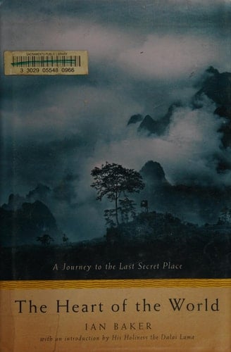 The Heart of the World: A Journey to the Last Secret Place