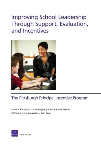 Improving School Leadership Through Support, Evaluation, and Incentives The Pittsburgh Principal Incentive Program