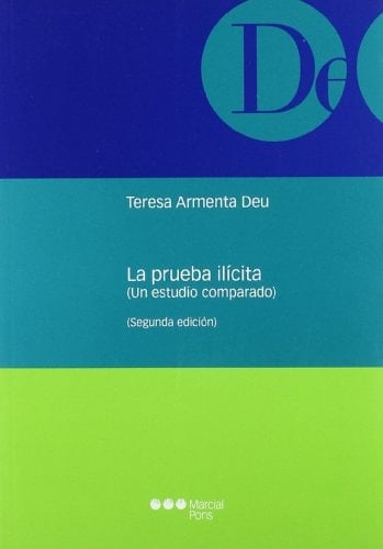 La prueba ilícita (un estudio comparado)