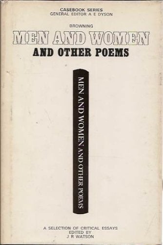 Browning: Men and Women and Other Poems A Casebook