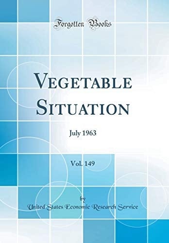 Vegetable Situation, Vol. 149 July 1963 (Classic Reprint)